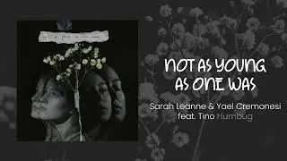 Not as Young as One Was - Lyric Video (Sarah Leanne & Yael Cremonesi feat. Tino Humbug)