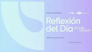 Reflexi&oacute;n Del D&iacute;a #03 | Promesas infalibles