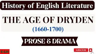 RESTORATION AGE // AGE OF DRYDEN 1660 1700 (PROSE & DRAMA)// HISTORY OF ENGLISH LITERATURE