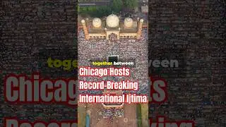 International Ijtima Concludes in Chicago with Thousands Attending | chicago ijtema 2025
