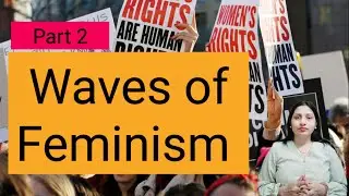 Waves of Feminism | History and Evolution of Feminist Movements I Feminist Theory #feminism