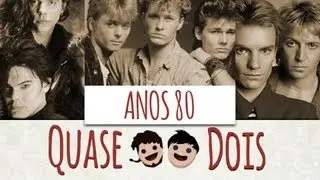 QUASE DOIS #5 - ANOS 80