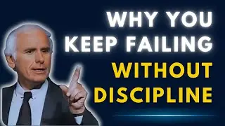 Why You Keep Failing Without Discipline | Jim Rohn Motivation