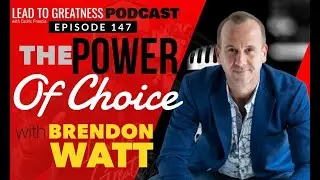147. The Power of Choice with Brendon Watt | Cedric Francis