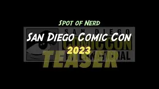 San Diego Comic Con 2023 TEASER TRAILER!