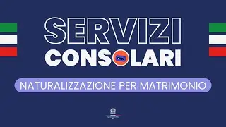 Naturalizzazione per Matrimonio | Servizi Consolari