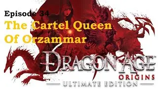 Dragon Age: Origins | Ep34| The Cartel Queen Of Orzammar
