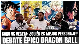 Goku vs Vegeta: &iquest;Qui&eacute;n es mejor personaje? | Debate &Eacute;PICO Dragon Ball | Basados Podcast EP. 53