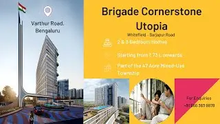 Brigade Cornerstone Utopia - The Smart Township built beyond standards at strategic location