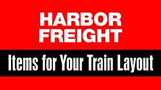 Harbor Freight Items for Your Model Railroad