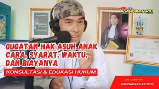 Bagaimana Cara Mengurus Gugatan Hak Asuh Anak ?