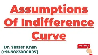 Assumptions Of Indifference Curve | Indifference Curve | Ordinal Utility | Economics | UPSC