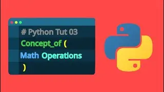 Python Tutorial #3 ~ The Concept of Operators