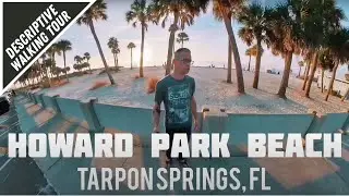 Howard Park Beach in Tarpon Springs, Florida + Sponge Docks