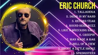 Top 10 songs Eric Church 2024 ~ Best Eric Church playlist 2024