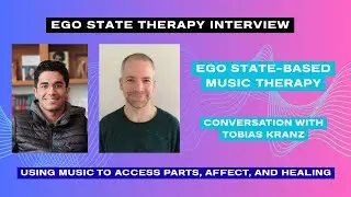 Ego State-Based Music Therapy (ESMT): A Conversation with Tobias Kranz