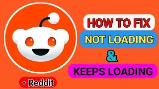How To Fix Reddit not loading problem | Reddit keeps loading problem fixed #keepsloading #loading