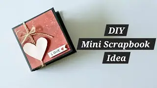 DIY Mini Scrapbook for Him: Show Your Love with This Gift