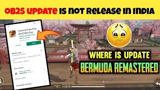 ob25 update not release in India | how to update free fire ob25 | ob25 update not come on play store