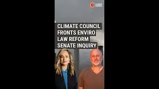 Climate Council fronts nature law reform Senate inquiry