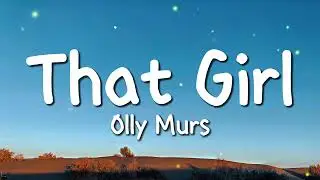 Olly Murs - That girl (Lyrics) - DJ CHEN remix