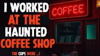 I Worked at a Haunted Coffee Shop - The Cups Were Always Full of Something Strange!
