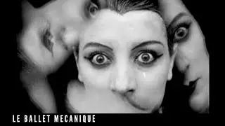 Le Ballet Mecanique (1924) - Fernand L&eacute;ger & Dudley Murphy (Sub Espa&ntilde;ol)