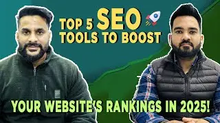 Top 5 SEO Tools to Boost Your Website's Rankings in 2025 | हिंदी में