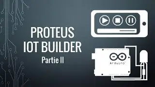 [IOT] Proteus V8 -  IoT Builder pour Arduino - 2 [Multipower - Education & Pros]
