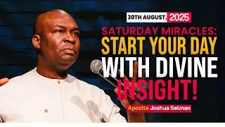 [30TH AUGUST, 2025] START YOUR DAY WITH DIVINE INSIGHT - APSTLE JOSHUA SELMAN