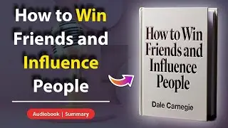 How to Win Friends and Influence People by Dale Carnegie | Summary in Hindi | Audiobook