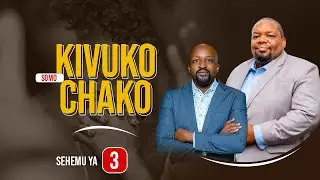 KIVUKO CHAKO (III) -  PASTOR SUNBELLA KYANDO
