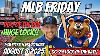 MLB Picks Today Friday 8/8/2025 | Free MLB Best bets, Predictions and Player Props