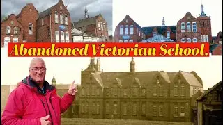 From Victorian Reform School To Present Day Derelict Building.