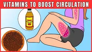 Top 7 Vitamins To Boost Legs and Foot Circulation Instantly! Dr. William Clint