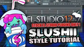 How To Make Music Like Slushii Using Only Stock Plugins [FL Studio] + FLP
