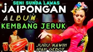 KEMBANG JERUK JAIPONGAN SUNDA // ALBUM IPAH GEBOT COCOK BUAT  SOUND HAJATAN