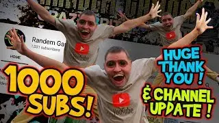 1000 SUBS ! ► HUGE Thank You ! ► & Channel Update !
