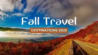 Top 10 Destinations to Visit This Fall 2025 🍂 | Ultimate Travel Guide