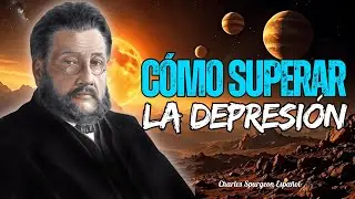 🔯C&oacute;mo superar la depresi&oacute;n | Charles Spurgeon Espa&ntilde;ol