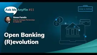 Open Banking (R)evolution: Ask Me AnyFin #11 with Simon Farmilo