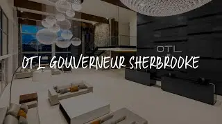 OTL Gouverneur Sherbrooke Review - Sherbrooke , Canada