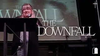 THE DOWNFALL | REFUGE CHURCH