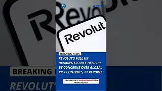 Revolut&rsquo;s UK banking licence delayed over global risk control concerns