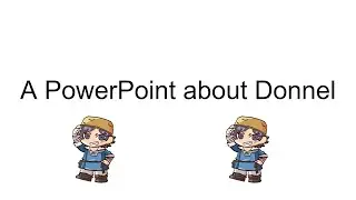 A PowerPoint About Donnel