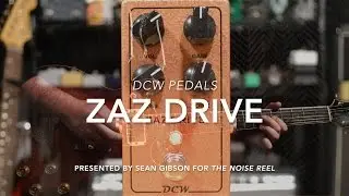 DCW Pedals ZAZ Drive FULL DEMO with Sean Gibson of The Noise Reel