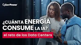 &iquest;Cu&aacute;nta energ&iacute;a consume la IA? | El reto de los Data Centers con CyberPower