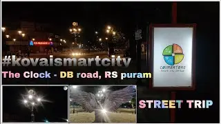 The Clock - RS Puram || Street Design Improvement || Coimbatore smart city project