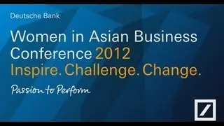 Deutsche Bank Women in Asian Business Conference 2012