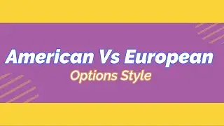 American VS European Options Style